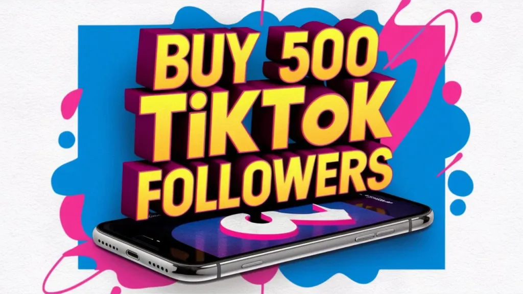 buy 500 tiktok followers 